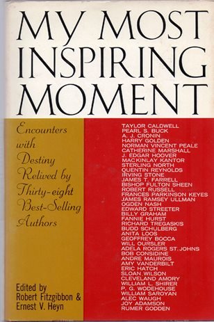 My Most Inspiring Moment: Encounters With Destiny Relived By Thirty-Eight Best-Selling Authors