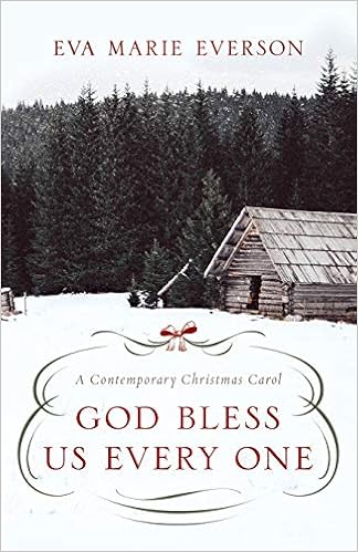 God Bless Us Every One: A Contemporary Christmas Novella By Eva Marie Everson (9781501822698)