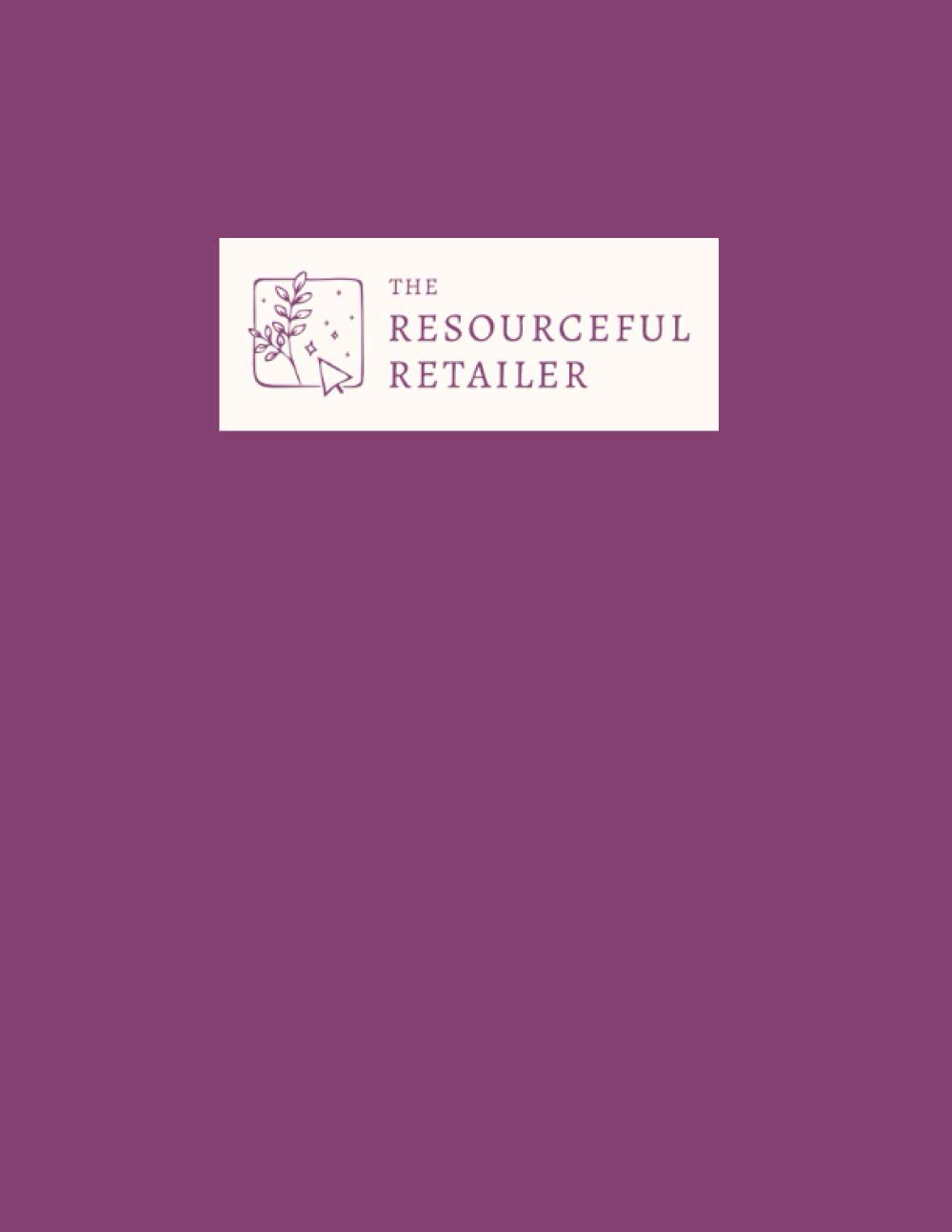 The Resourceful Retailer 8.5" x 11" Notebook with 300 Lined Pages | A4 Jotter Notebook with Fig Purple Matte Finish Cover | Journal for Retailers, ... Lover Online Product Business Owners