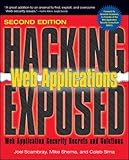 Hacking Exposed Web Applications, 2nd Ed. (Hacking Exposed) by Joel Scambray, Mike Shema