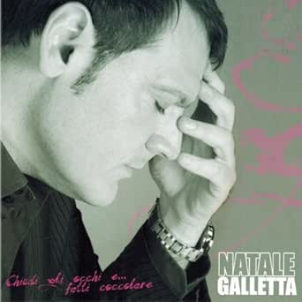 Natale Galletta.Chiudi Gli Occhi E Fatti Coccolare By Natale Galletta On Amazon Music Amazon Com