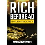 Rich Before 40: The Ultimate Guide to Wealth
