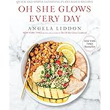 Oh She Glows Every Day: Quick and Simply Satisfying Plant-based Recipes
