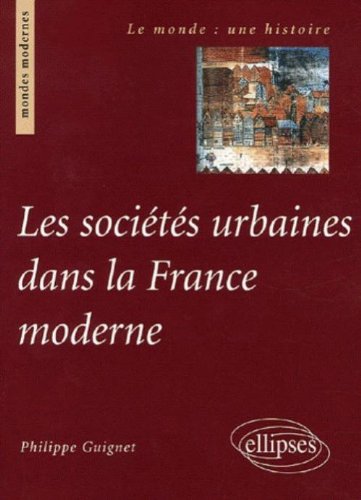 Les  sociétés urbaines dans la France moderne