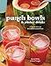 Punch Bowls and Pitcher Drinks: Recipes for Delicious Big-Batch Cocktails by Clarkson Potter