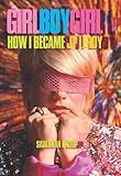 Girl Boy Girl: How I Became JT Leroy