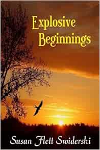 Explosive Beginnings Blast Rites Volume 1 Swiderski Susan Flett 9781986910330 Amazon Com Books