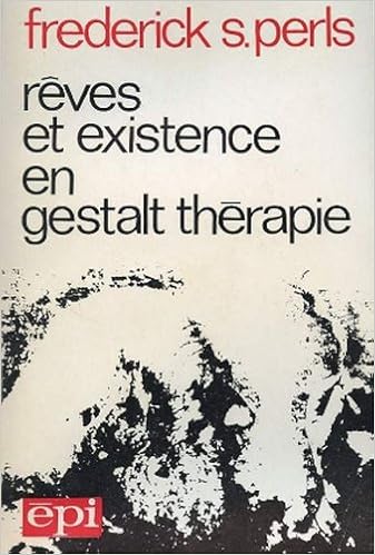Amazon Fr Reves Et Existence En Gestalt Therapie Frederick S Perls Livres