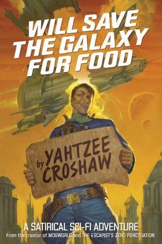 Will Save the Galaxy for Food, by Yahtzee Croshaw
