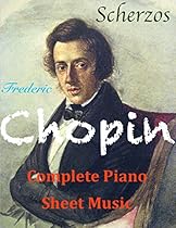 Chopin Complete Piano Sheet Music ndash; Scherzos