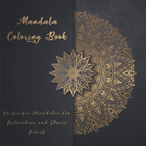 Mandalas coloring book:: Adult Coloring Book with 50 Unique Mandalas for Relaxation and Stress Relief (Mandala patterns coloring book)