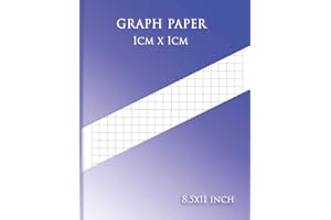 GRAPH PAPER 1CM x 1CM 8.5x11 INCH: Graphing Paper for everyone Math Science Sketch Drawing Writing Coordinate Paper