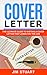 Cover Letter Writing 2017: Cover Letter Writing Secrets to Stand Out and Get the Job! (Bonus book included - The Ultimate Guide for Resume Writing) (Get Hired)