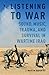 Listening to War: Sound, Music, Trauma, and Survival in Wartime Iraq by J. Martin Daughtry