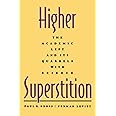 Higher Superstition: The Academic Left and Its Quarrels with Science