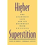 Higher Superstition: The Academic Left and Its Quarrels with Science