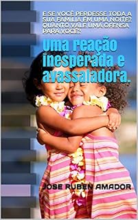 Livro Uma reação inesperada e avassaladora.: E se você perdesse toda a sua família em uma noite? Quanto vale uma ofensa para você?