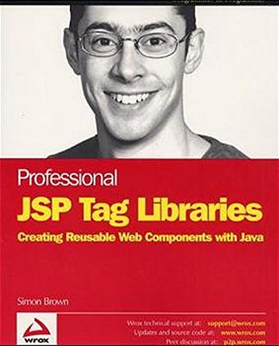 Professional JSP Tag Libraries by Simon Brown