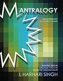 Mantralogy: An Anthology of Sacred Chants - Mantras Used in Kundalini Yoga as Taught by Yogi Bhajan by L HarHari Singh