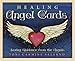 Healing Angel Cards: Loving Guidance from the Angels by