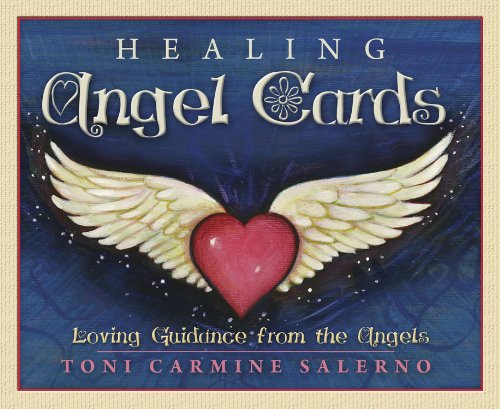 Healing Angel Cards: Loving Guidance from the Angels by Toni Carmine Salerno