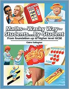 Amazon.com: Maths the Wacky Way For Students. . .By a Student: From