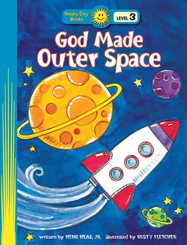 God Made Outer Space (Happy Day® Books: Level 3) by Heno Head Jr.