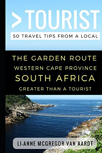 Download Greater Than a Tourist – The Garden Route Western Cape Province South Africa: 50 Travel Tips from a Local
