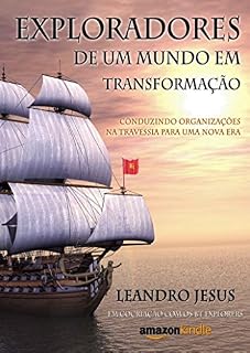 Livro Exploradores de um mundo em transformação: Conduzindo organizações na travessia para uma nova era
