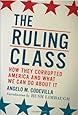 The Ruling Class: How They Corrupted America and What We Can Do About It