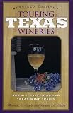 Touring Texas Wineries: Scenic Drives Along Texas Wine Trail (Explorations in Public Policy) by Tom M. Ciesla, Regina M. Ciesla