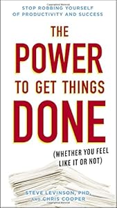 The Power to Get Things Done: (Whether You Feel Like It or Not) book cover