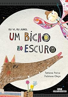 Livro Eu vi, eu juro, um bicho no escuro