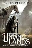 Into the Untamed Lands: Book Three of The Last
