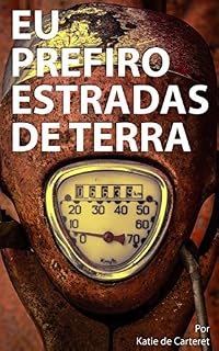 Livro Eu Prefiro Estradas de Terra