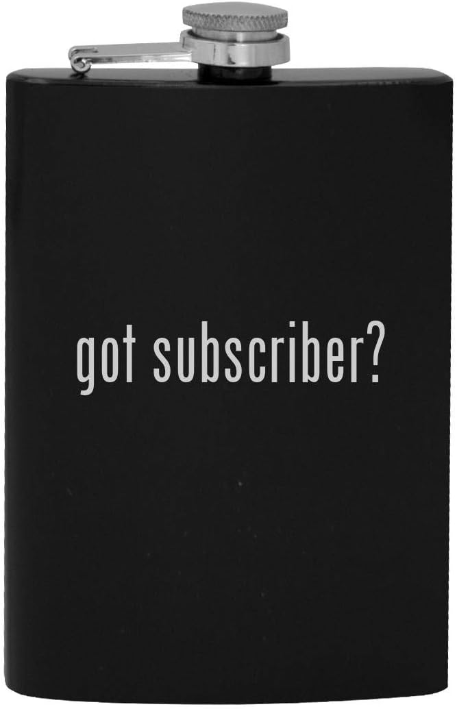 got subscriber? - 8oz Hip Drinking Alcohol Flask