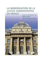 La  modernisation de la justice administrative en France