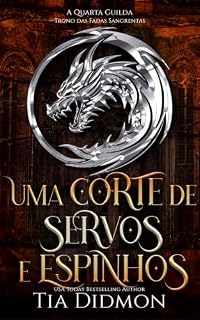Livro Uma corte de servos e espinhos (A Quarta Guilda Livro 1)