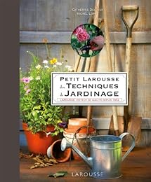 Le  petit Larousse des techniques de jardinage