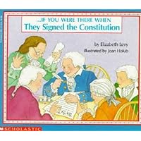 If You Were There When They Signed the Constitution (Elizabeth Levy) - Paperback