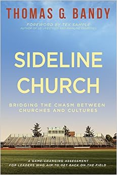 Sideline Church: Bridging the Chasm between Churches and Cultures