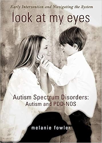 Look at My Eyes: Autism Spectrum Disorders: Autism and PDD-NOS: Early Intervention and Navigating the System - Popular Autism Related Book