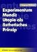 Experimentum Mundi: Utopie als ästhetisches Prinzip: Zur Funktion utopischer Entwürfe in Irmtraud Morgners Romanwerk