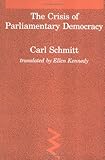 Crisis of Parliamentary Democracy (Studies in Contemporary German Social Thought)