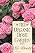 The Organic Rose Garden by Liz Druitt