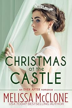 Christmas at the Castle (Ever After series Book 3) by [McClone, Melissa]
