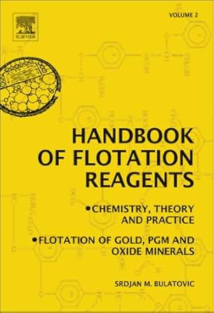 Handbook of Flotation Reagents: Chemistry, Theory and Practice: Volume