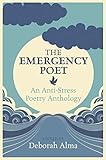 Image de The Emergency Poet: An Anti-Stress Poetry Anthology