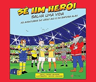 Livro Sê Um Herói, Salva uma Vida - As Aventuras do Urso Gui e da Raposa Alex