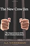 The New Crow Jim: The Empowerment of the Black Criminal Subculture